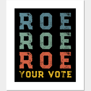 Roe Your Vote Pro-Choice Abortion Rights Vintage Retro Posters and Art